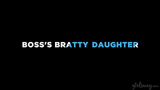 Boss's Bratty Daughter